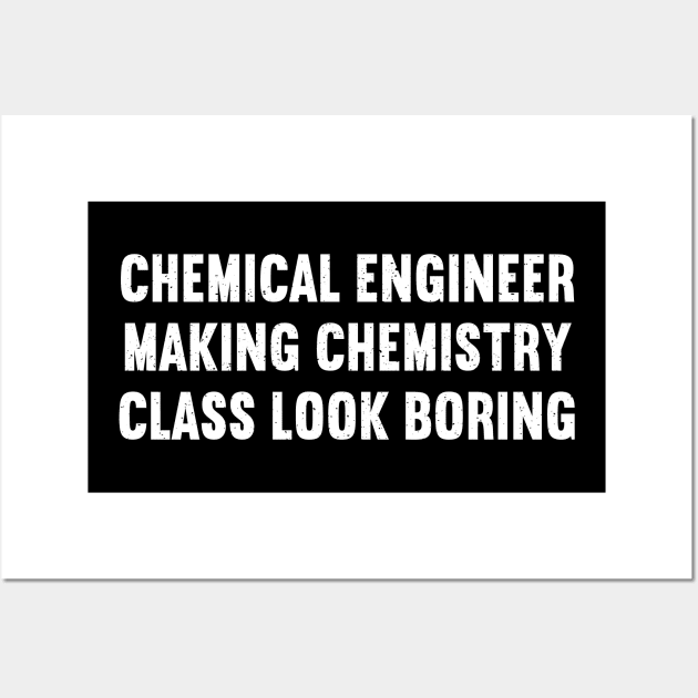 Making Chemistry Class Look Boring Wall Art by trendynoize